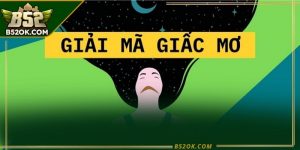 Giải mã giấc mơ