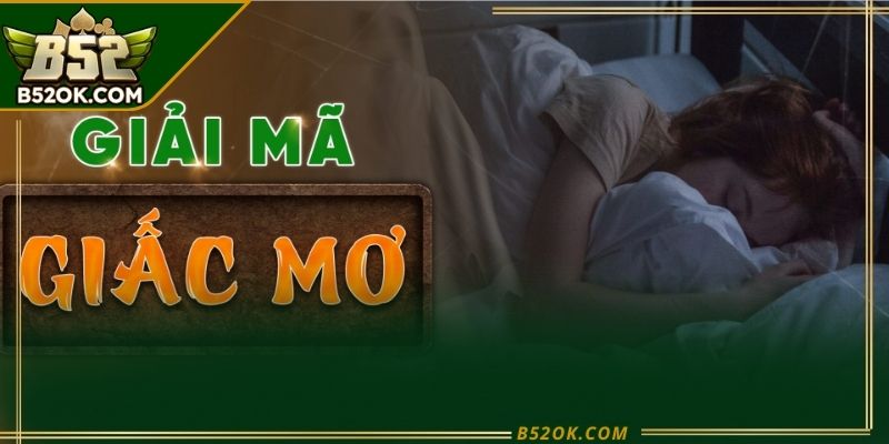 Hình ảnh giải mã giấc mơ liên quan đến đời sống và cảm xúc